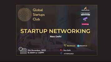 GLOBAL STARTUPS CLUB STARTUP NETWORKING New Delhi 2025