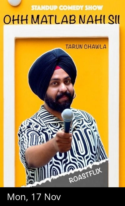 OHH MATLAB NAHI SII..by TARUN CHAWLA - Roastflix