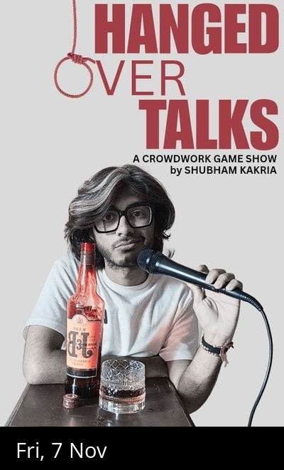HANGED OVER TALKS- CrowdWork by Shubham Kakria