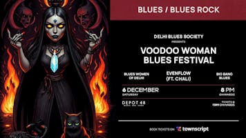 VOODOO WOMAN BLUES FESTIVAL ft. Blues Women of Delhi, Big Bang Blues and Evenflow (Feat. Chali)
