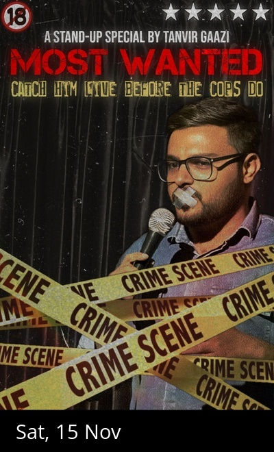 Most Wanted - A Stand-up Special By Tanvir Gaazi.