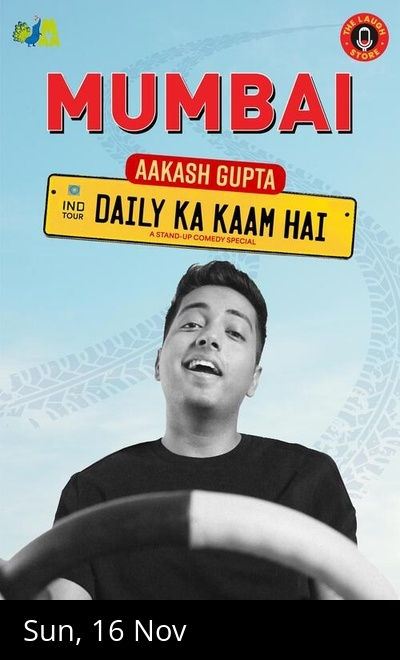 Daily Ka Kaam Hai By Aakash Gupta - Mumbai Show