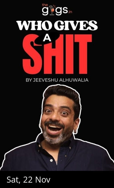 Who Gives A Shit ft.Jeeveshu Ahluwalia
