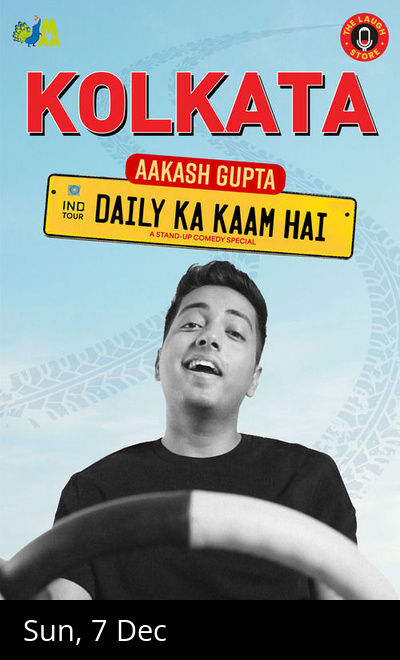 Daily Ka Kaam Hai By Aakash Gupta - Kolkata