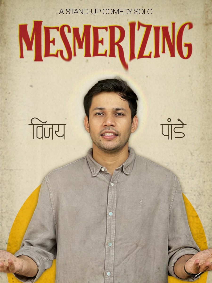 Mesmerizing – A Stand-Up Comedy Solo by Vijay Pandey