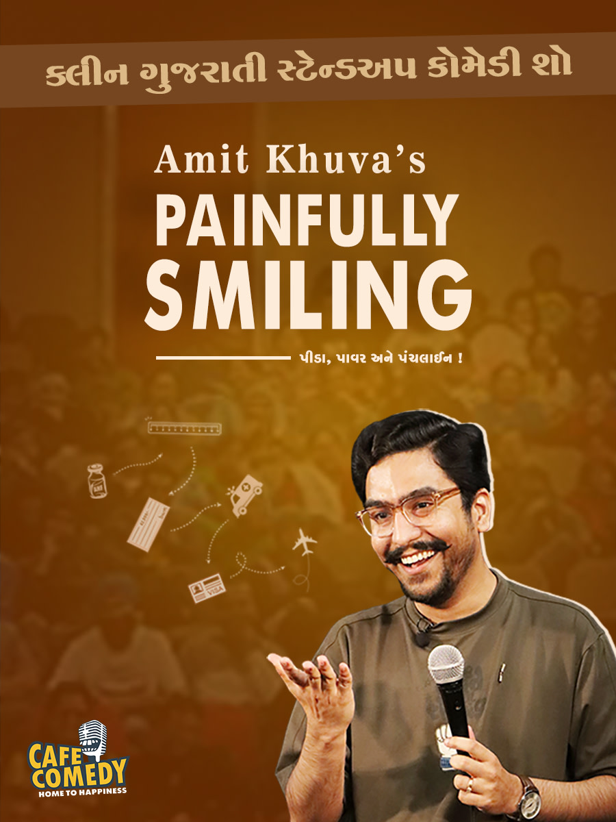 Painfully Smiling - Gujarati Standup Comedy Show by Amit Khuva | Ahmedabad