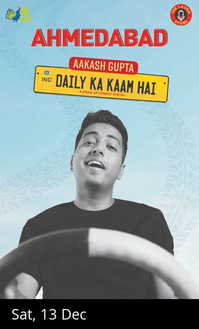 Daily Ka Kaam Hai By Aakash Gupta-Ahmedabad