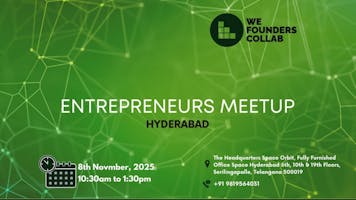 Entrepreneurs Meetup by We Founders Collab Hyderabad 2025