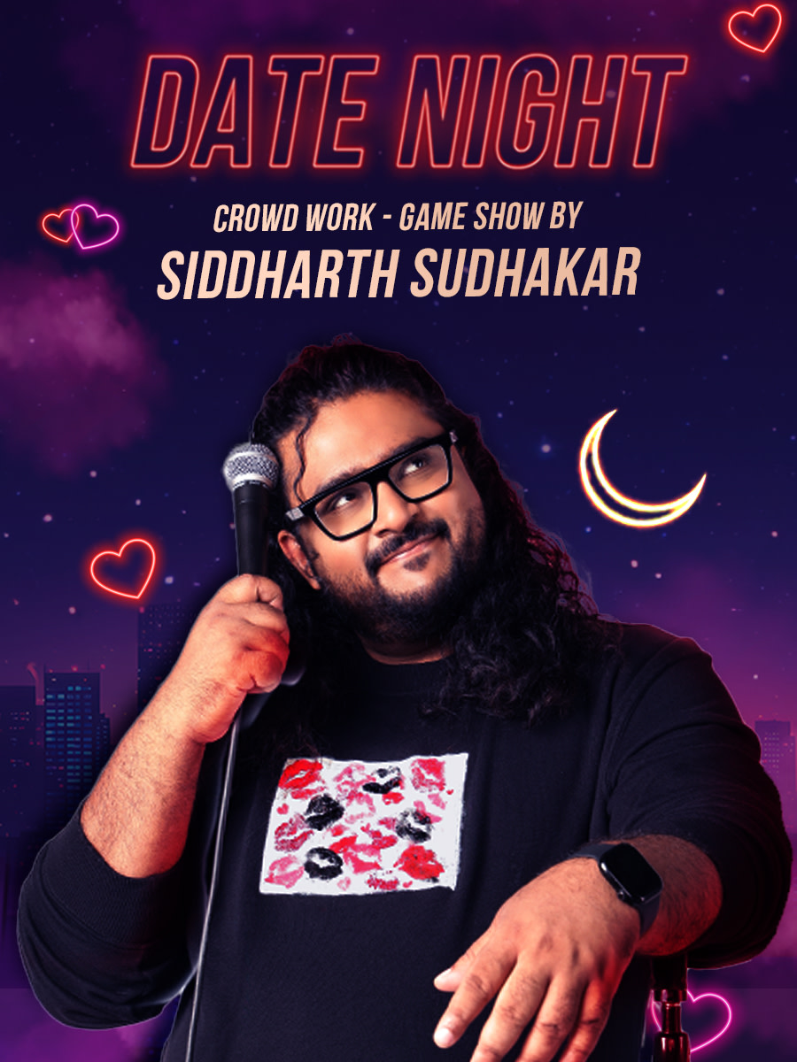 Date Night - A Stand Up Comedy Show by Siddharth Sudhakar