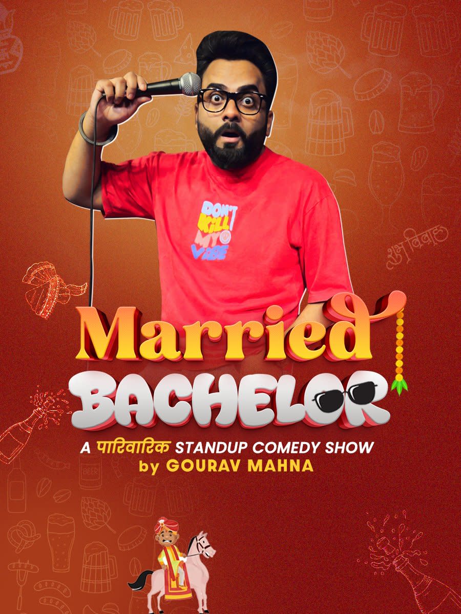 Married Bachelor - Family Friendly show by Gourav Mahna